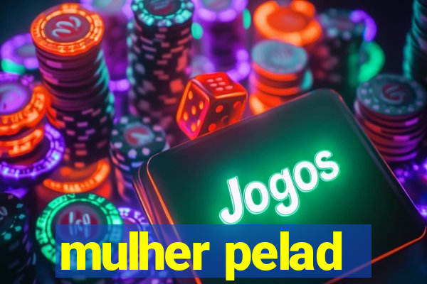 mulher pelad